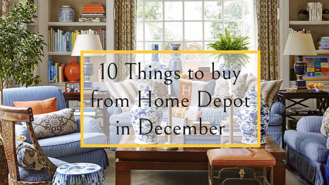 10 Things to buy from Home Depot in December