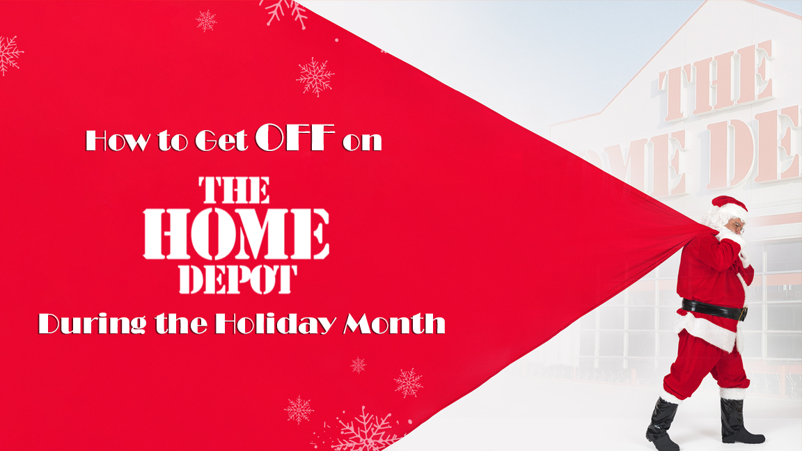 How to Get Off on Home Depot During the Holiday Month