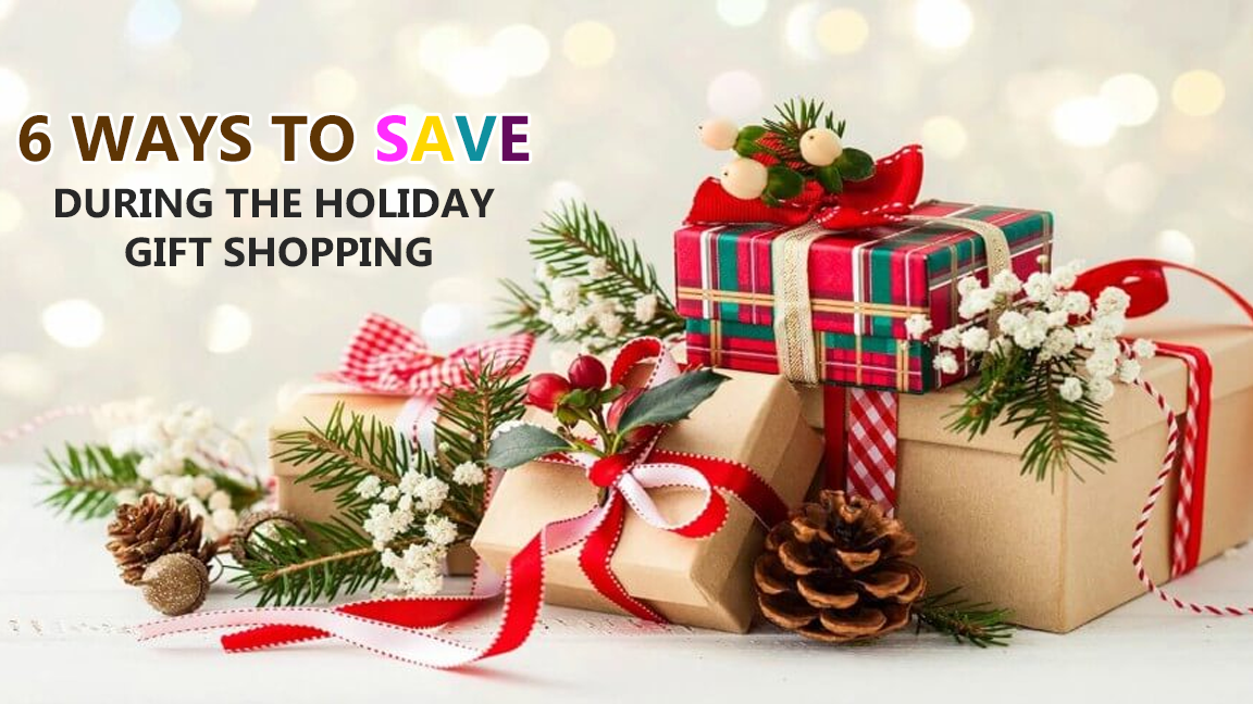 6 Ways to Save During the Holiday Gift Shopping