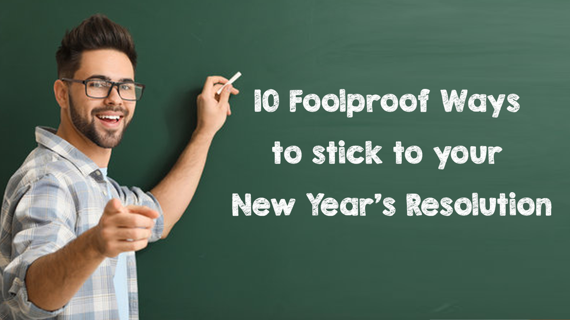 10 Foolproof Ways to Successfully Achieve Your New Year Resolutions