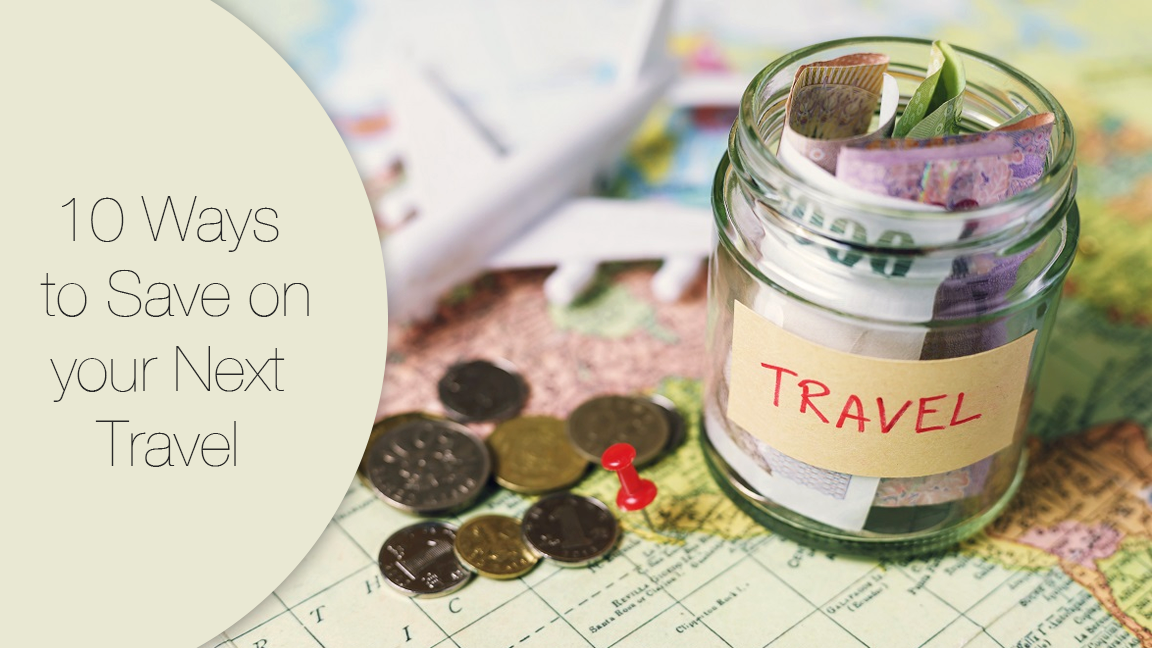 10 Ways to Save on your Next Travel