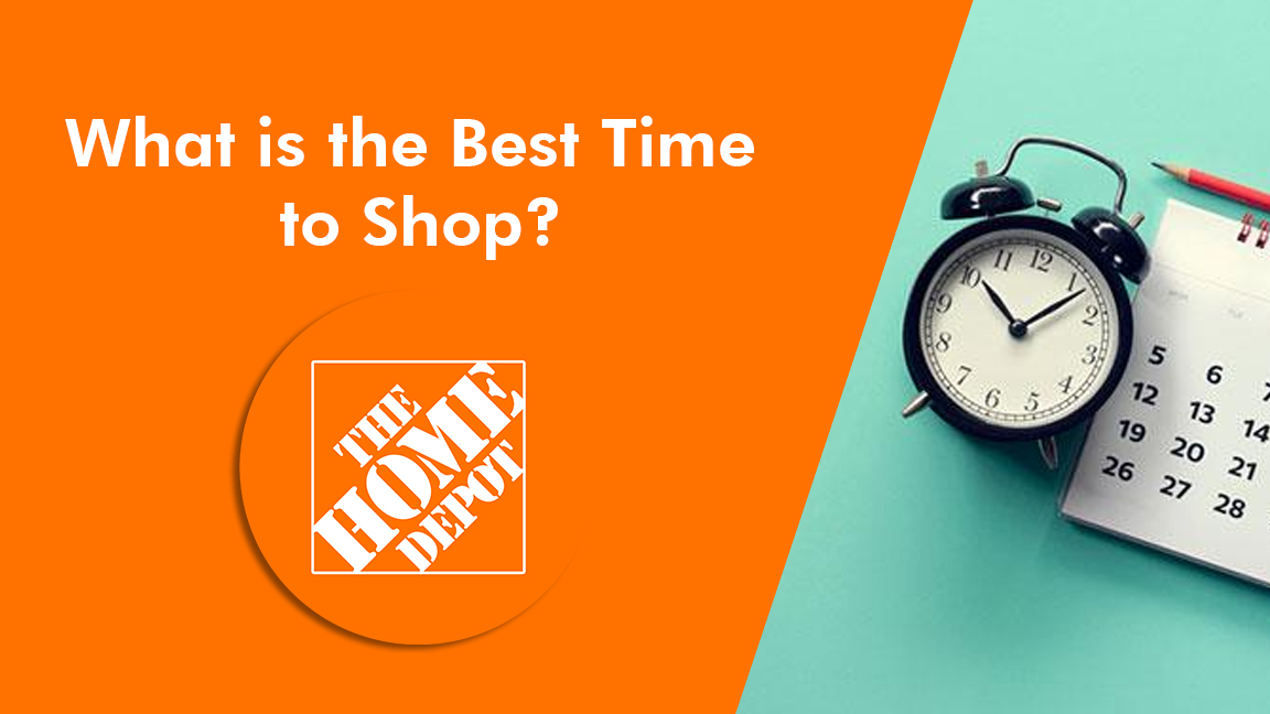 What is the Best Time to Shop from Home Depot?