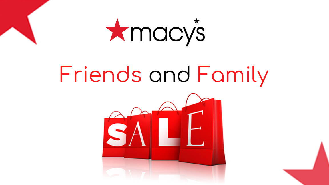 Macy's Friends and Family Sale for 2022