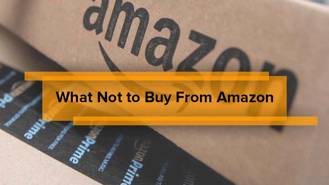 What Not to Buy From Amazon | 16 Items to Skip