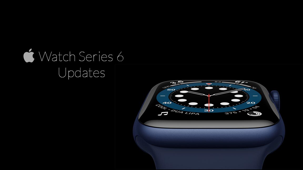 Apple Watch Series 6 Updates
