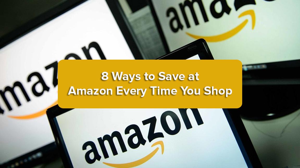 8 Ways to Save at Amazon Every Time You Shop