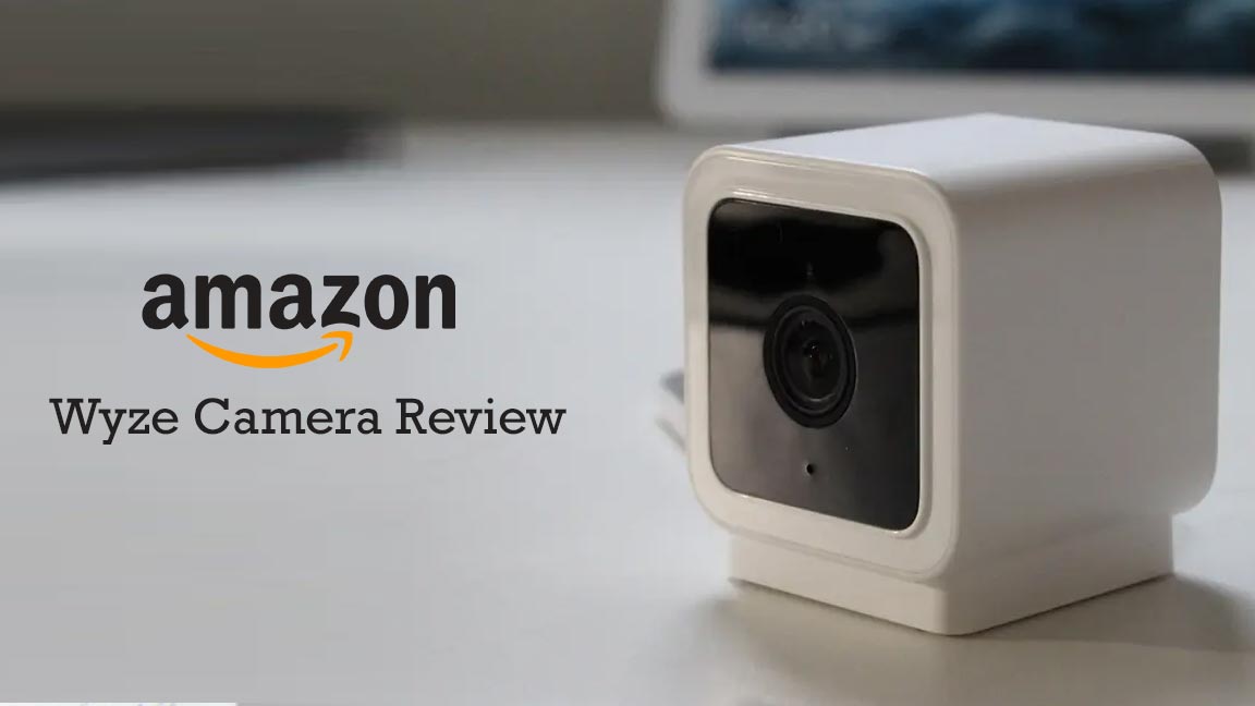 Amazon Wyze Camera Review 2022