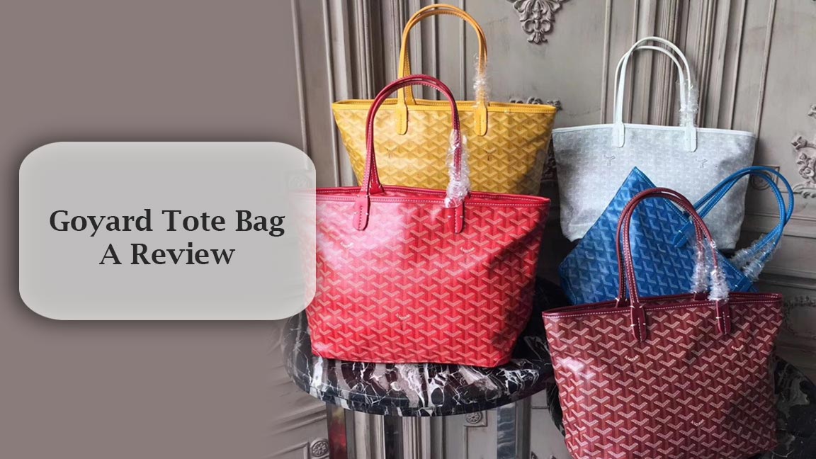 Goyard Tote Bag: A Review