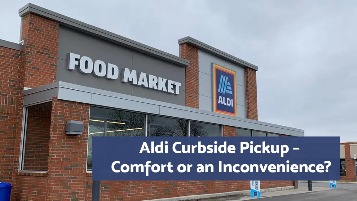 Aldi Curbside Pickup – Comfort or an Inconvenience? 