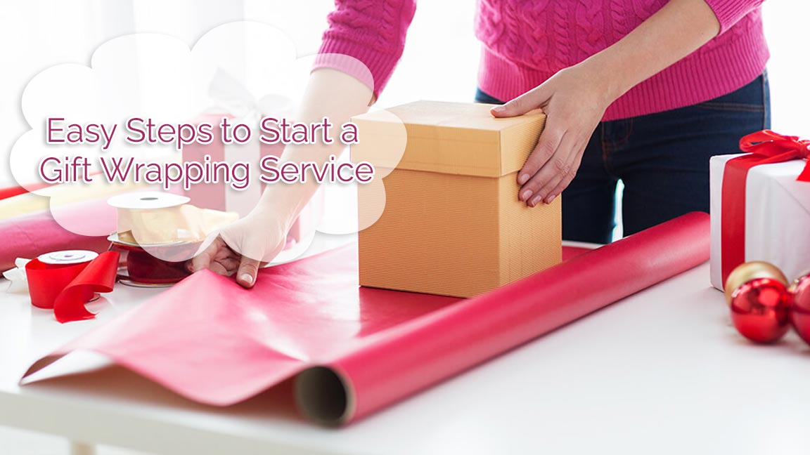 10 Easy Steps to Start a Gift Wrapping Service