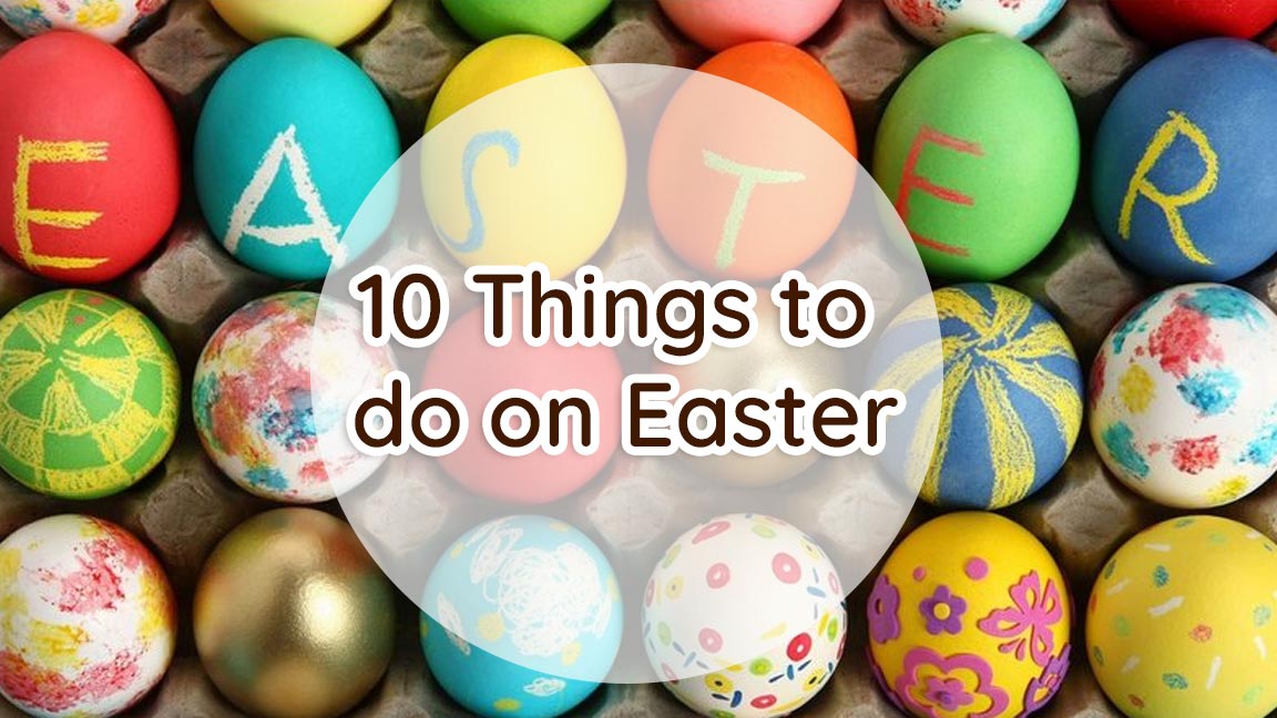10 Things to do on Easter