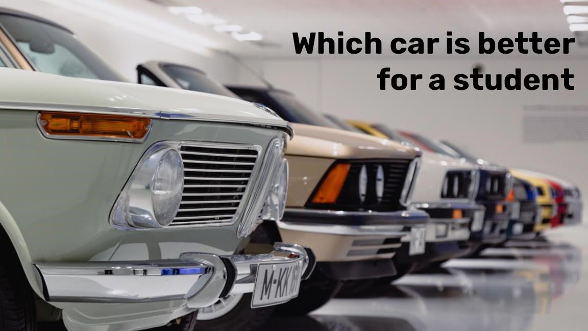 Which car is better for a student: selection criteria