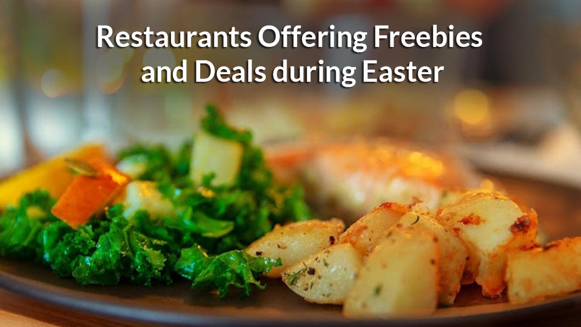 10+ Restaurants Offering Freebies and Deals during Easter