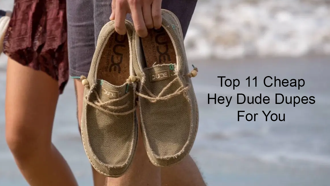 Top 11 Cheap Hey Dude Dupes For You