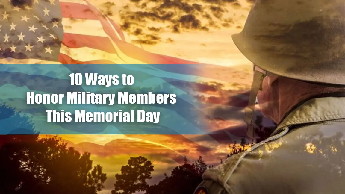 10 Ways to Honor Military Members This Memorial Day
