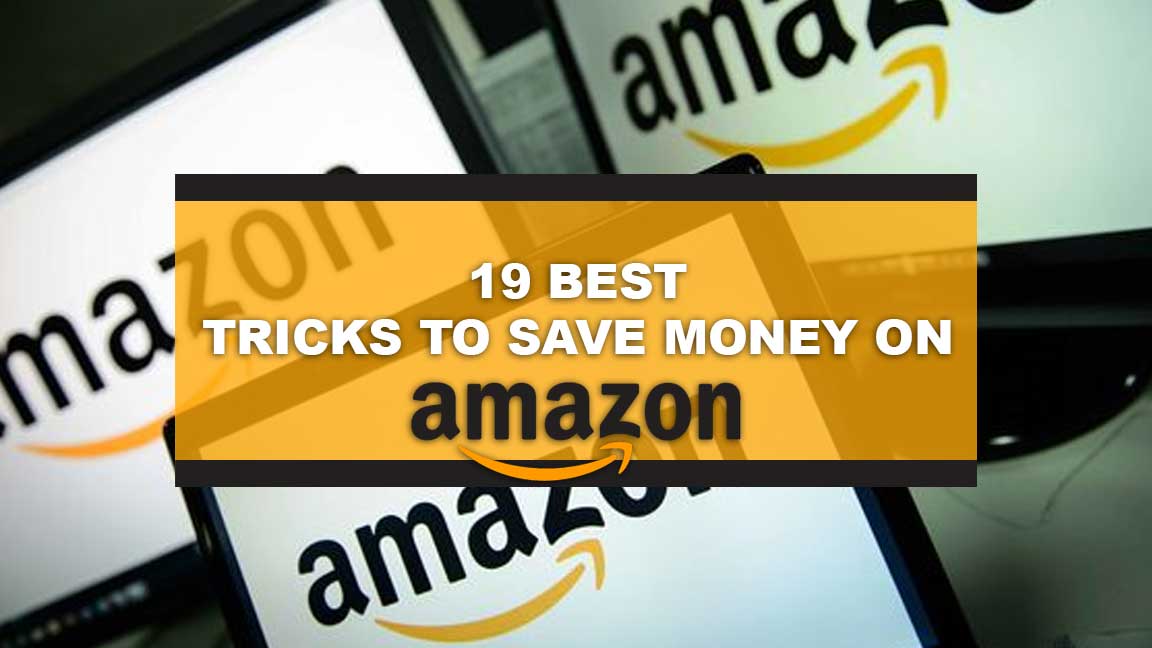 19 BEST TRICKS TO SAVE MONEY ON AMAZON 