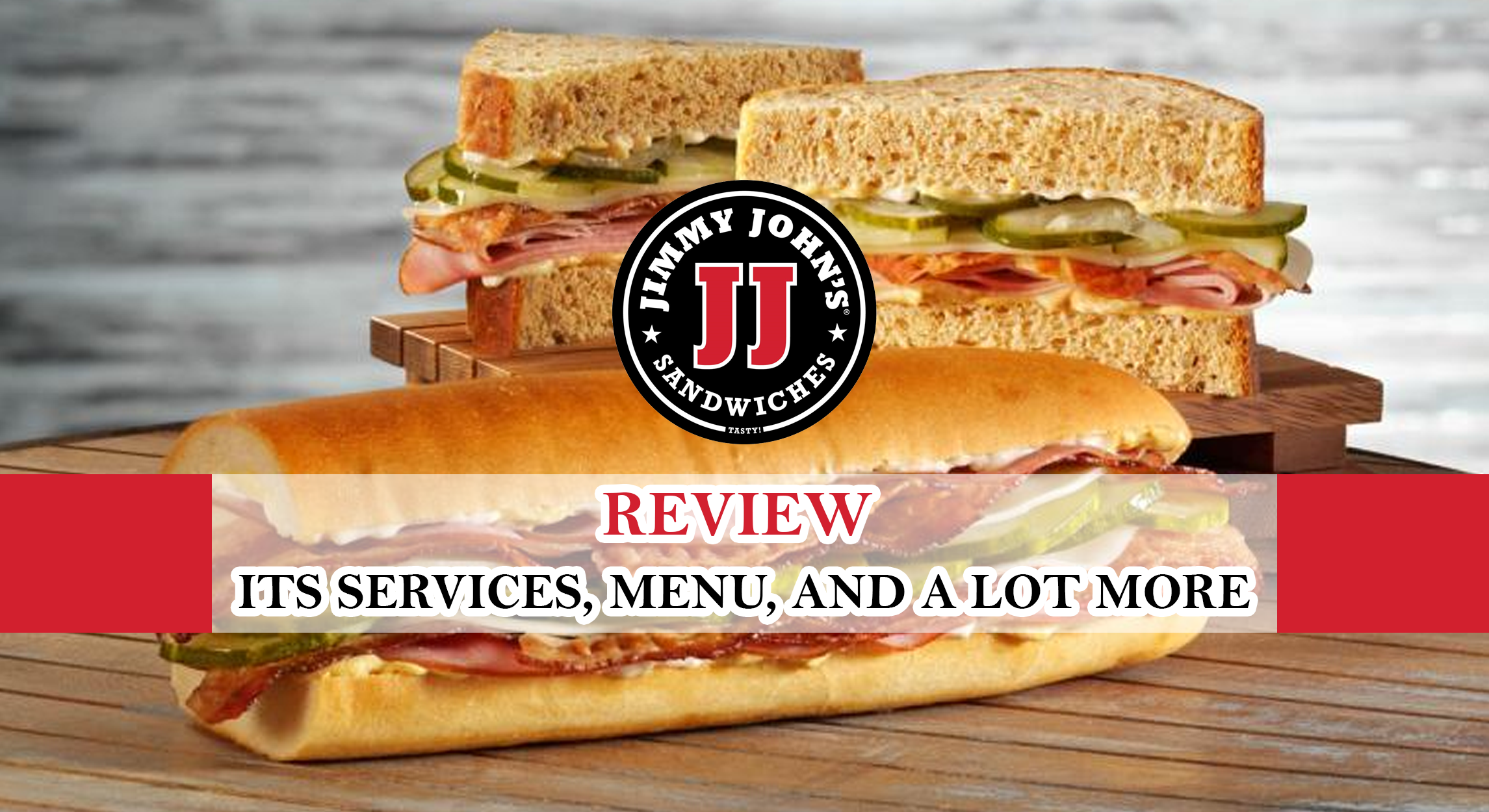 Jimmy Johns Review- Its Services, Menu, And A Lot More
