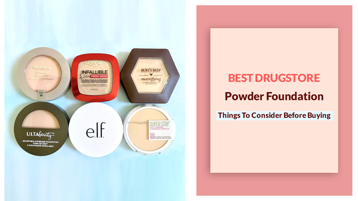 Best Drugstore Powder Foundation + Things To Consider Before Buying