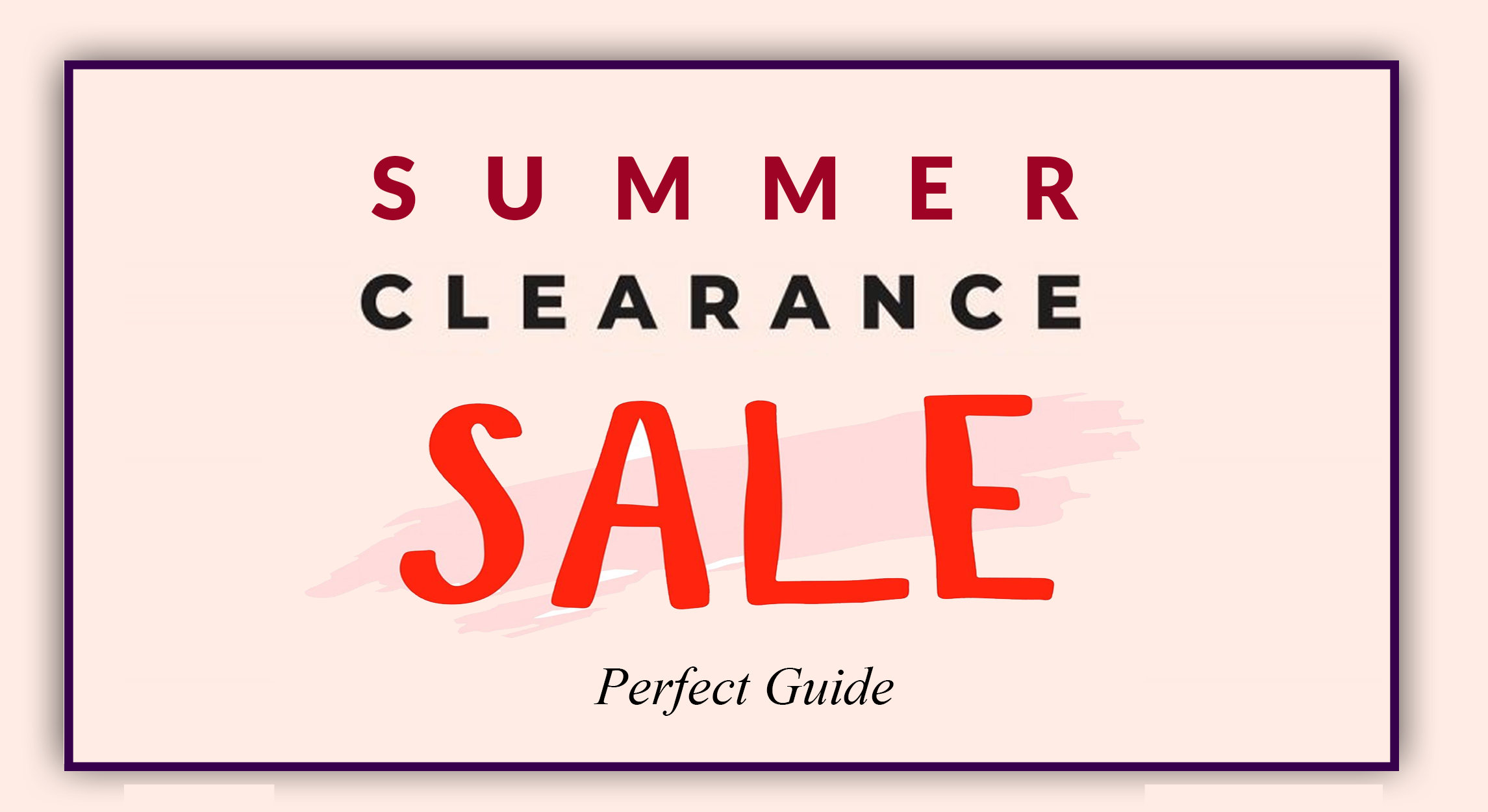 Best Summer Clearance Sale Of The Year 2022 Perfect Guide