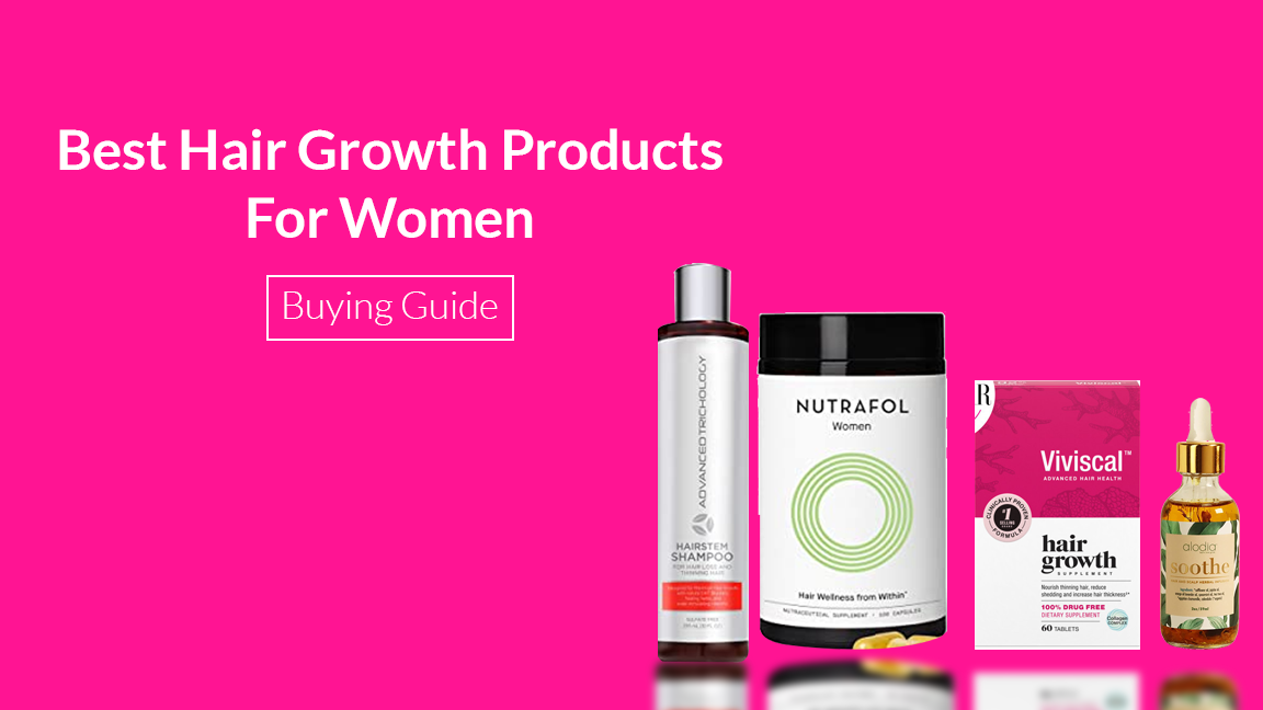 Best Hair Growth Products For Women For 2022  Buying Guide