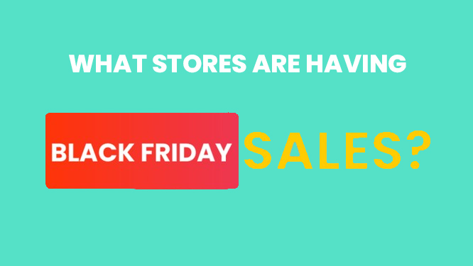 What Stores Are Having Black Friday Sales?