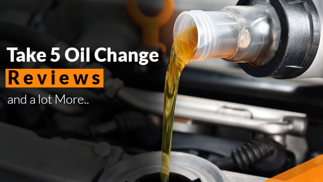 Take 5 Oil Change Reviews And a lot More
