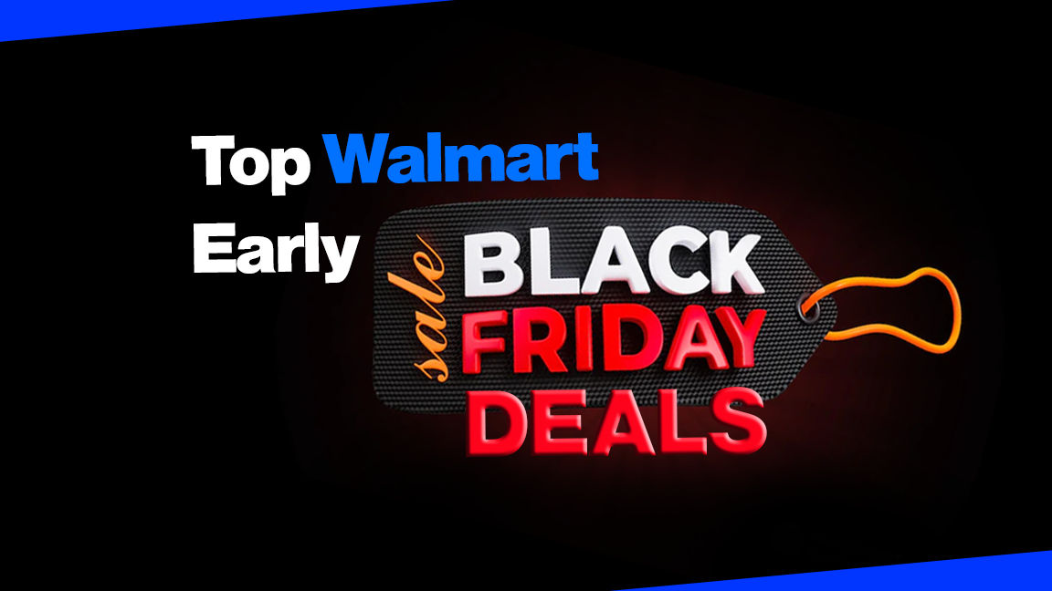 Top Walmart Early Black Friday Deals That A Shopping Lover Surely Love