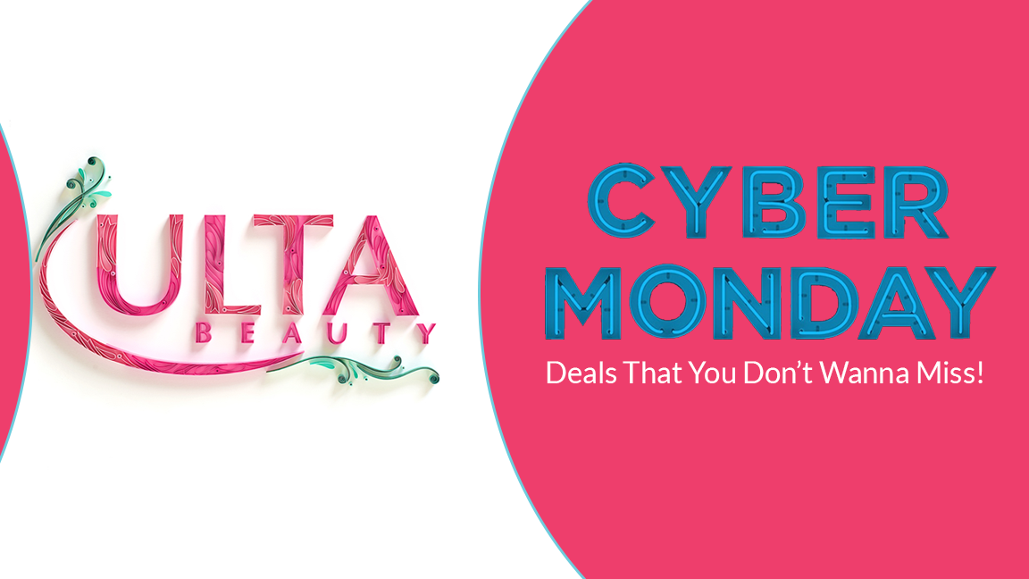 Ulta Cyber Monday Deals That You Don’t Wanna Miss!