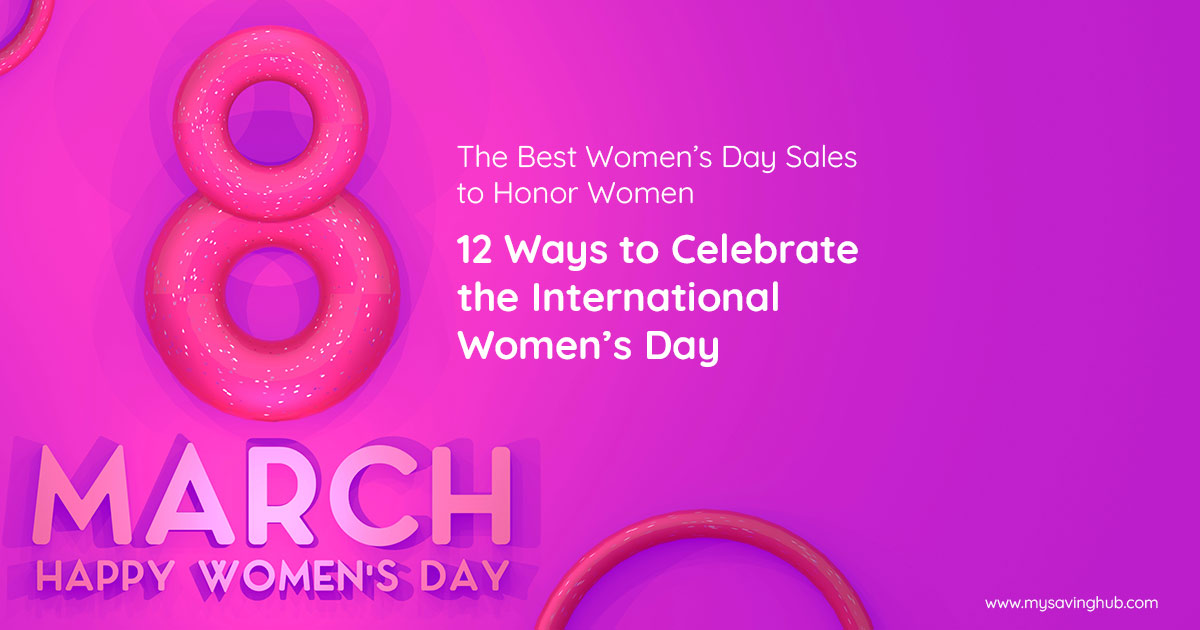 The Best Women's Day Sales to Honor Women: 12 Ways to Celebrate the International Women's Day