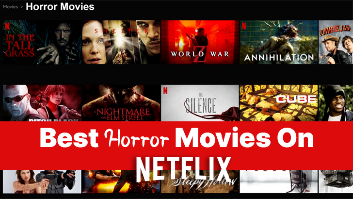 Best Horror Movies On Netflix For All The Movies Lovers Watch The Scary Movie Now!!!