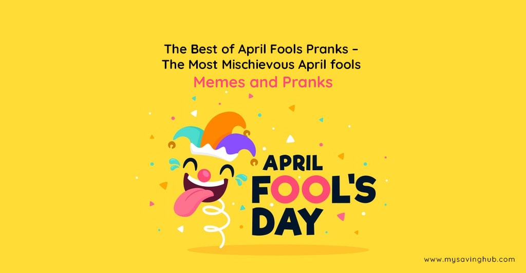 The Best of April Fools Pranks The Most Mischievous April Fools Memes and Pranks
