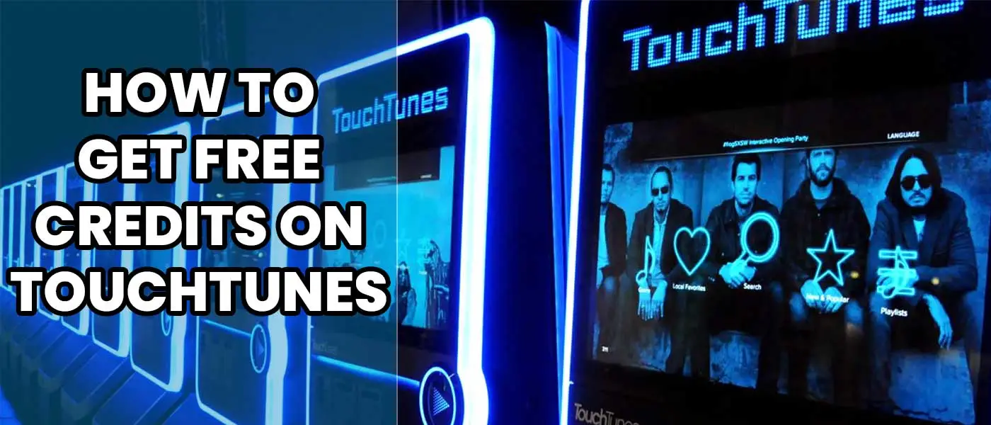 How to Get Free Credits on Touchtunes
