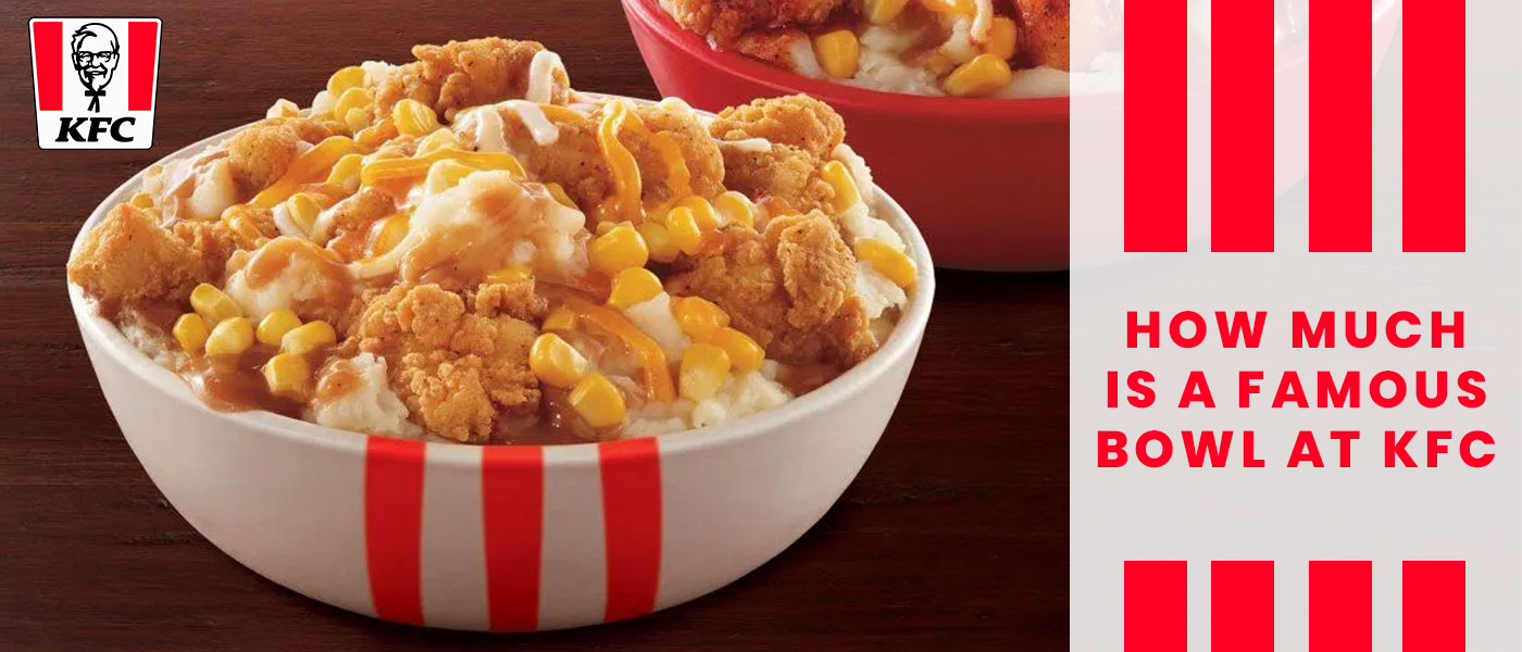 How Much is a Famous Bowl at KFC?