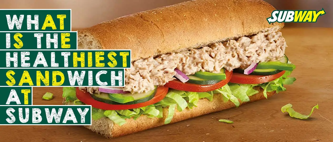 What is the Healthiest Sandwich at Subway – Detailed Guide