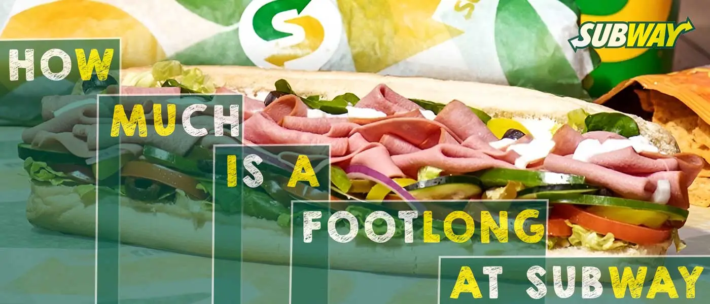 Cracking the Code: How Much Does a Subway Footlong Cost?