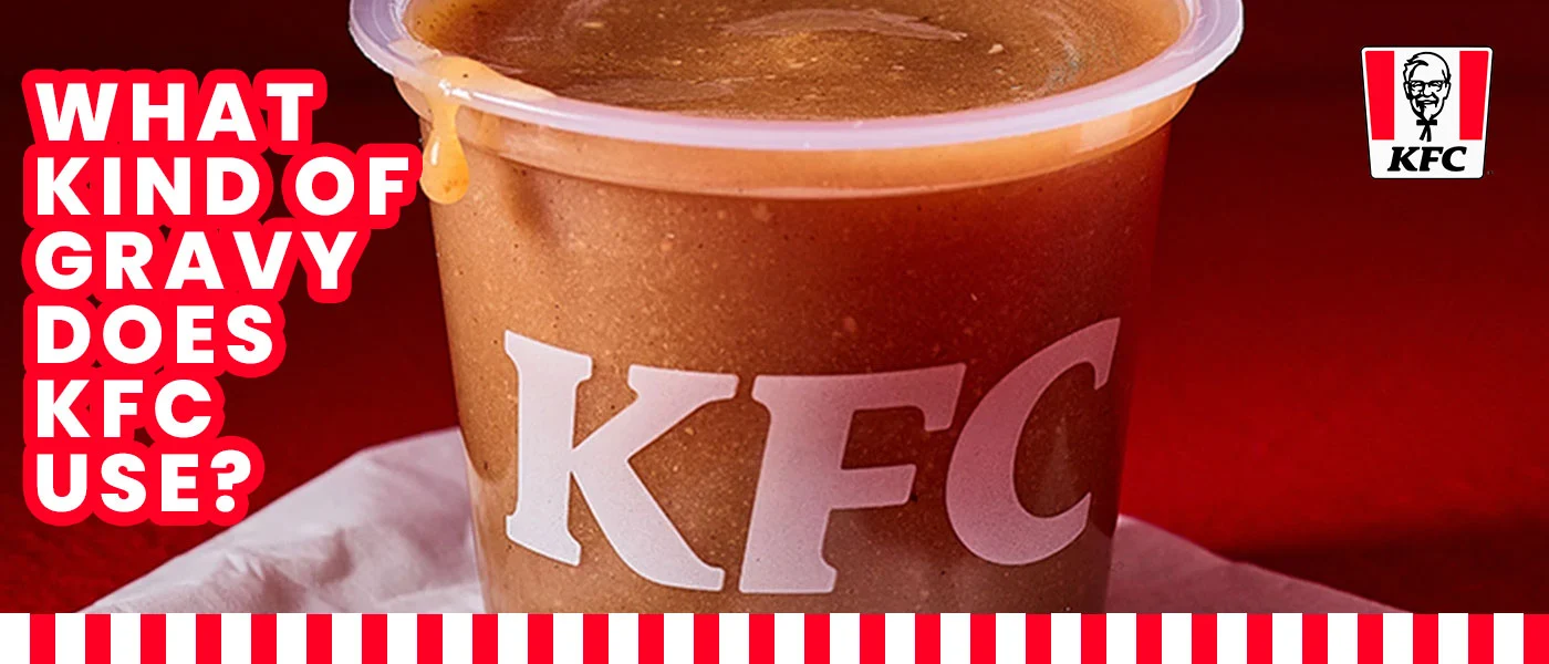 What Kind of Gravy Does KFC Use?