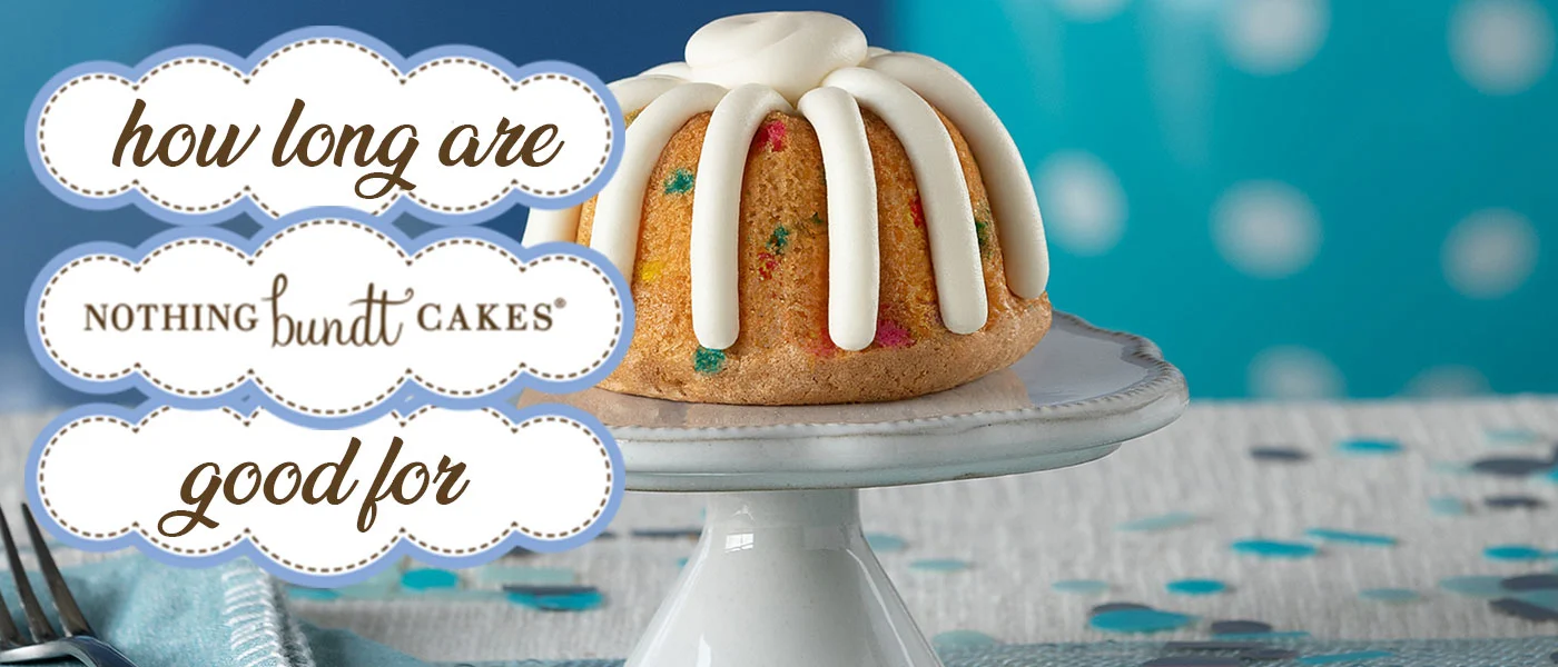 How Long Are Nothing Bundt Cakes Good For? Find Out the Answer!