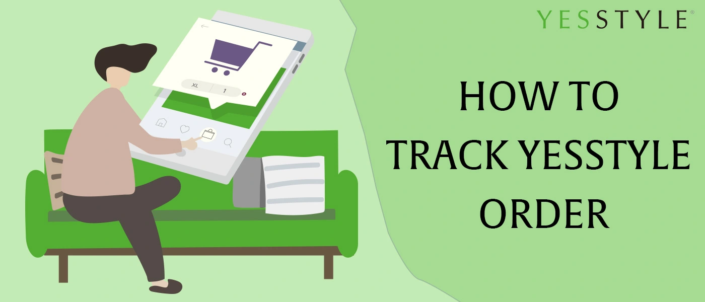 How To Track Yesstyle Order? - MySavingHub