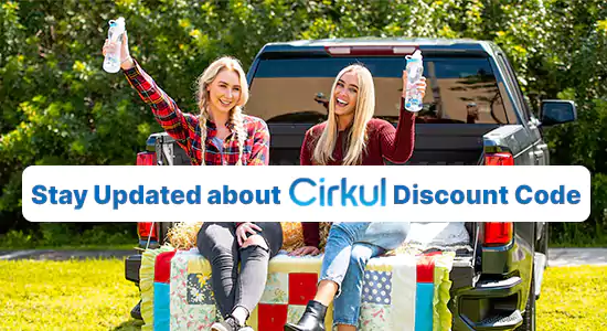 Stay Updated about Cirkul Discount Code