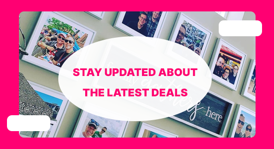 Stay Updated about the latest Deals