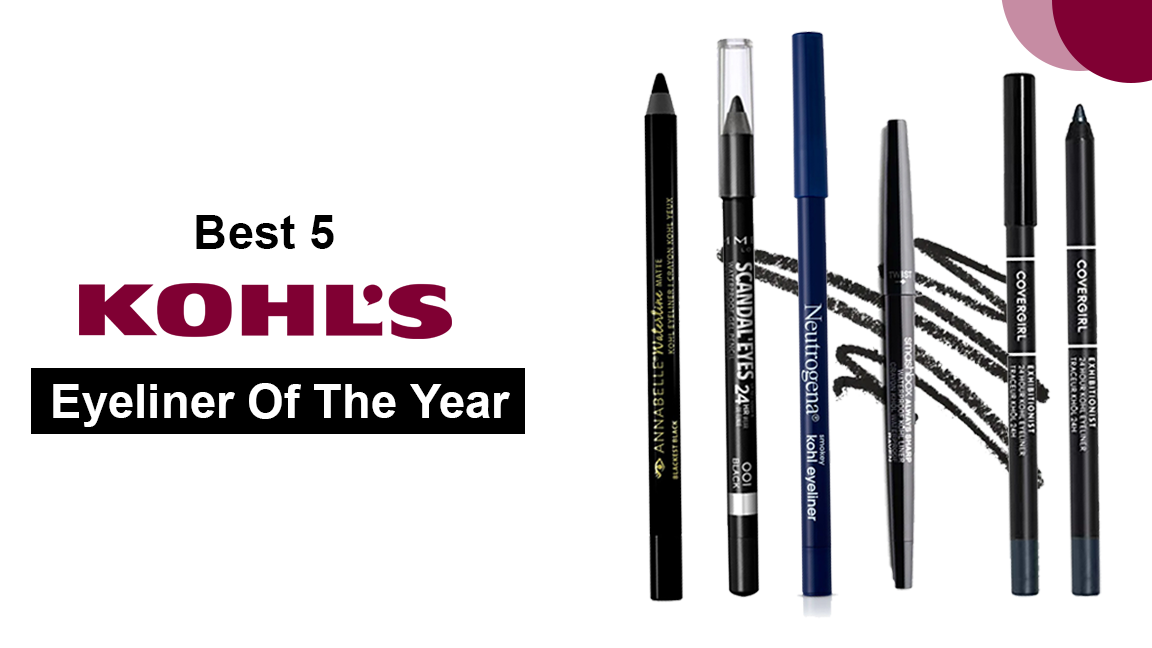  5 Best Kohl Eyeliner Of The Year 2022 + Buying Guide