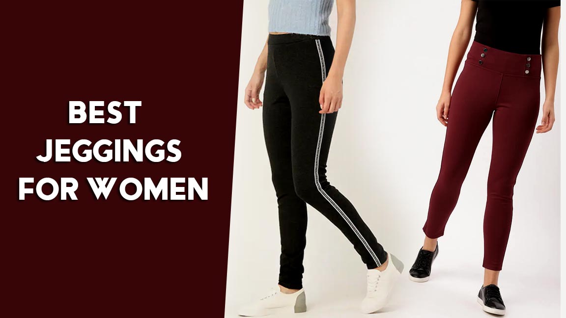 5 Best Jeggings for Women (Buying Guide)