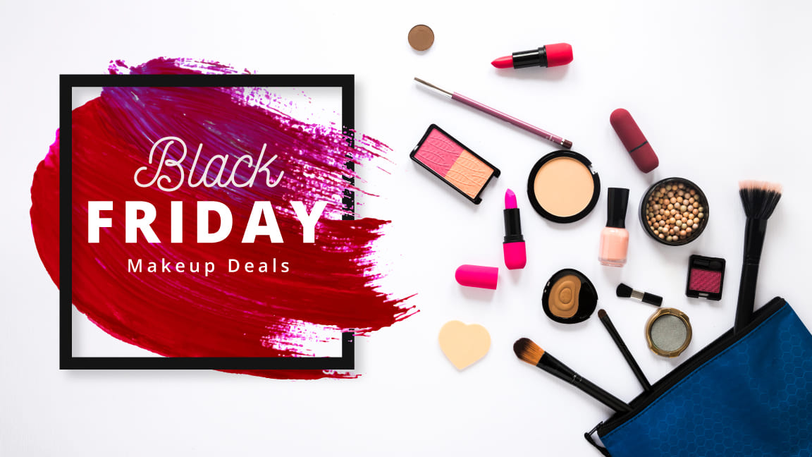 Black Friday Makeup Deals You Wouldn’t Want to Miss