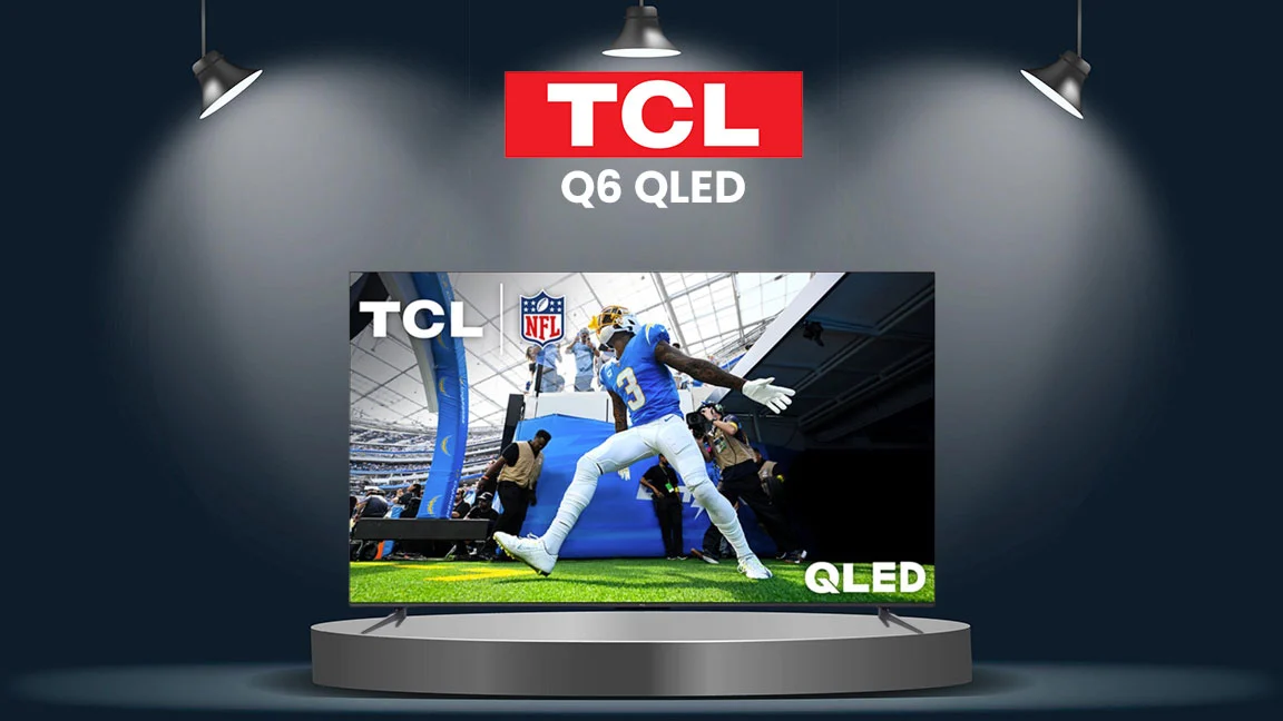 TCL Q6 QLED review- Is it worthy to buy?
