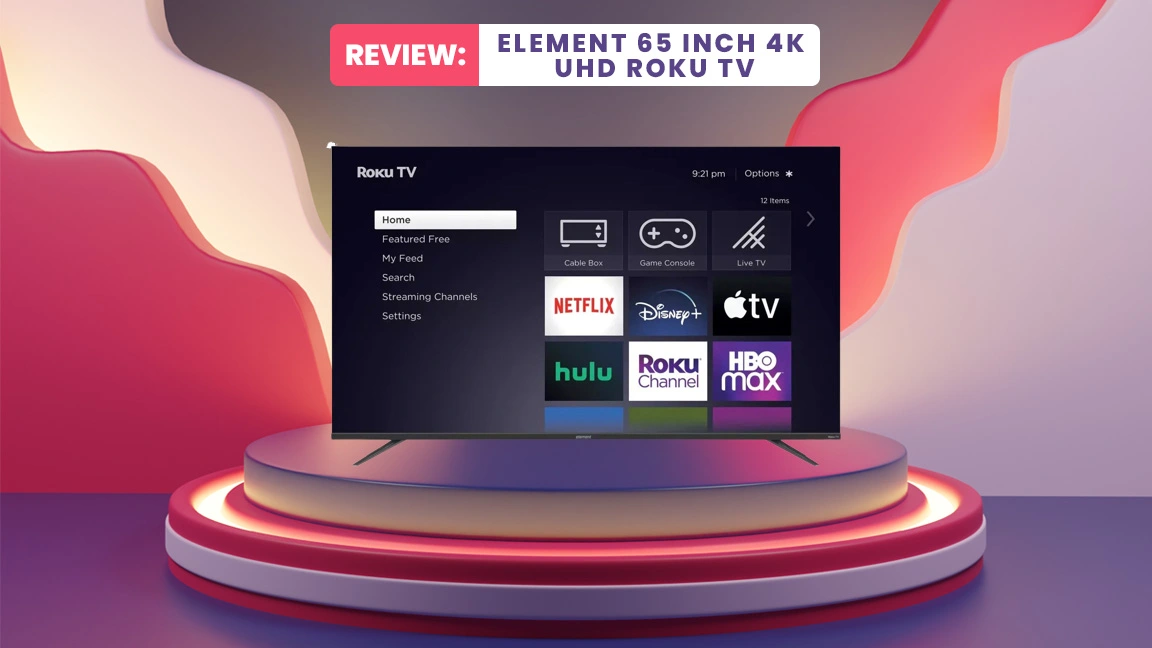 Element 65 inch 4k UHD Roku TV Review in 2023