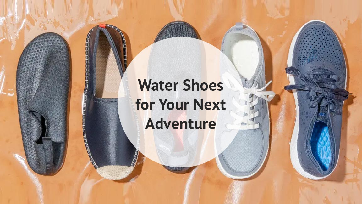 Top 6 Water Shoes for Your Next Adventure