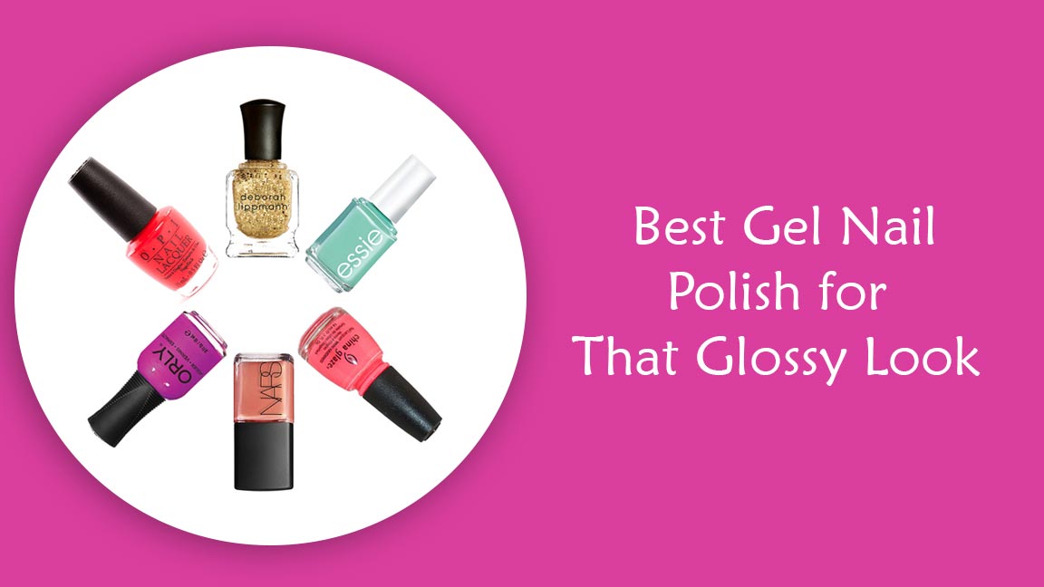 Top 5 Best Gel Nail Polish for That Glossy Look