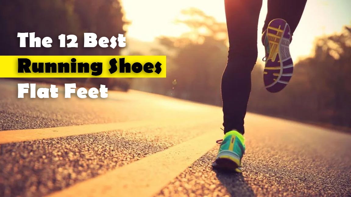 The 12 Best Running Shoes for Flat Feet (Buying Guide Included)
