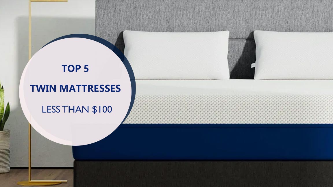 Top 5 Twin Mattresses for Less than $100