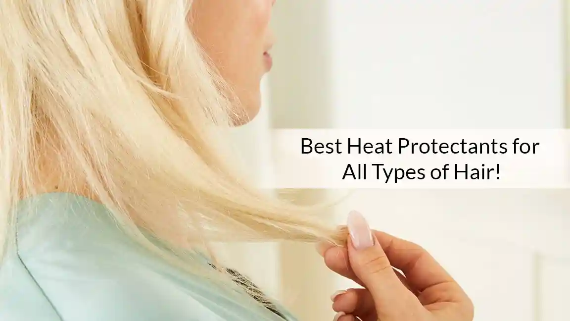 13 Best Heat Protectants for All Types of Hair- Use Before Styling